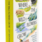 Side view of Where the Wild Flowers Grow: My Botanical Journey Through Britain and Ireland