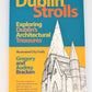 Dublin Strolls: Exploring Dublin's Architectural Treasures