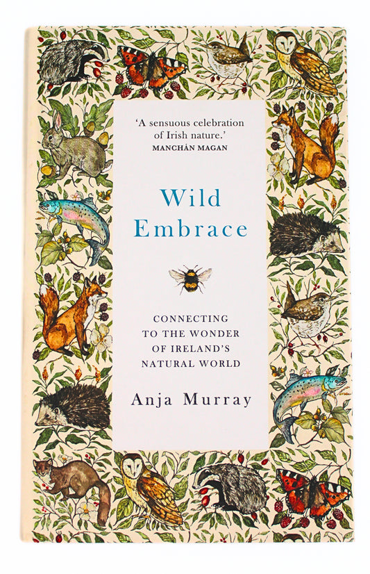 Front Cover of Wild Embrace: Connecting to the Wonder of Ireland's Natural World by Anja Murray