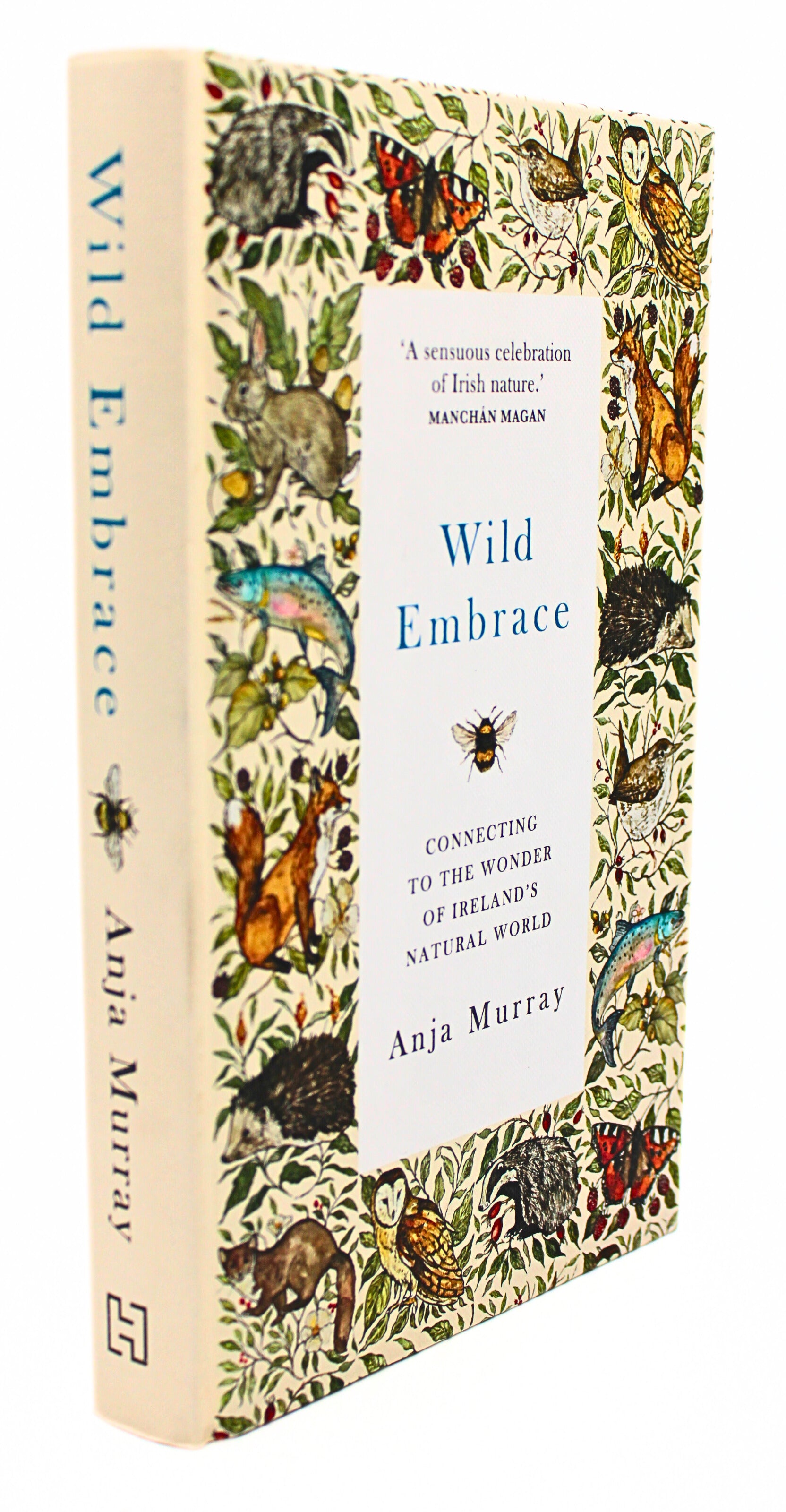 Side View of Wild Embrace: Connecting to the Wonder of Ireland's Natural World by Anja Murray