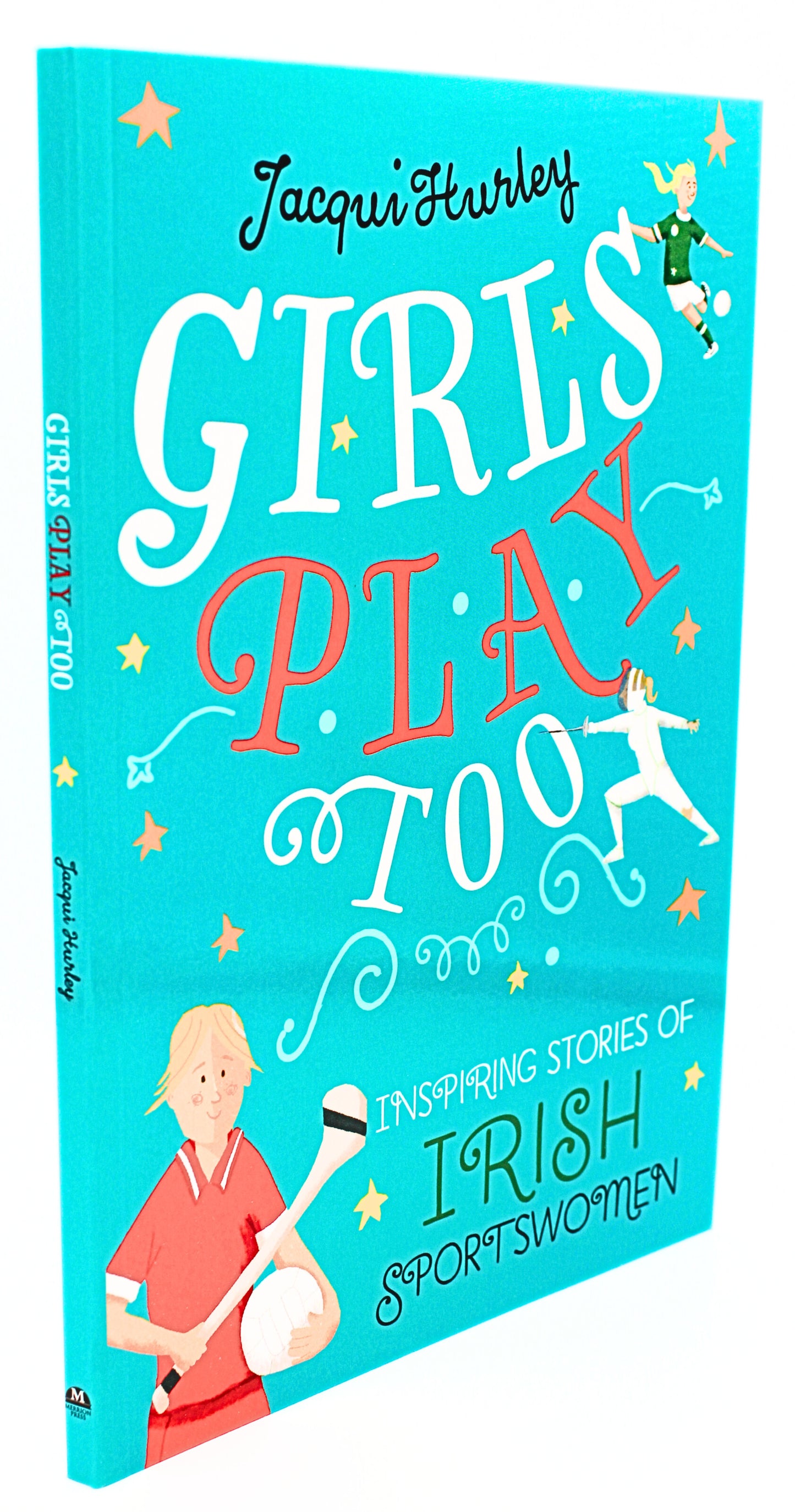 Side View of Girls Play Too: Inspiring Stories of Irish Sportswomen Paperback Edition