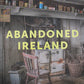 Abandoned Ireland Hardback Book Front Cover