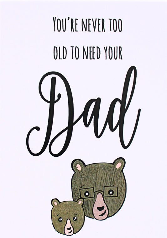 'You're Never Too Old to Need Your Dad' Card