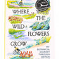 Where the Wildflowers Grow: My Botantical Journey Through Britain and Ireland Softcover Book