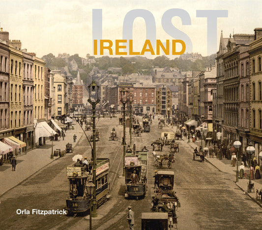 Lost Ireland Hardback Book by Orla Fitzpatrick