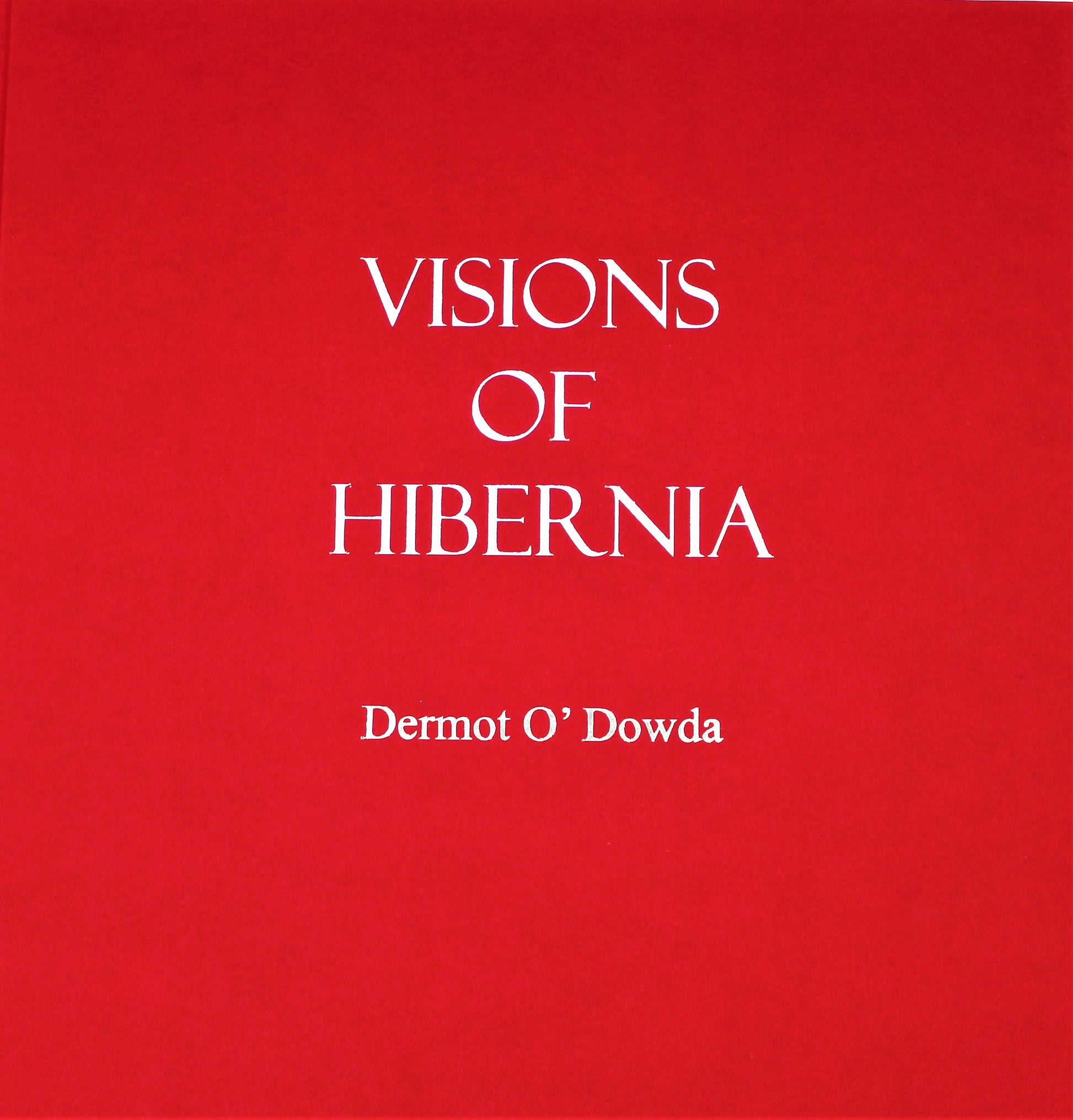 Visions of Hibernia Hardback Book by Dermot O' Dowda