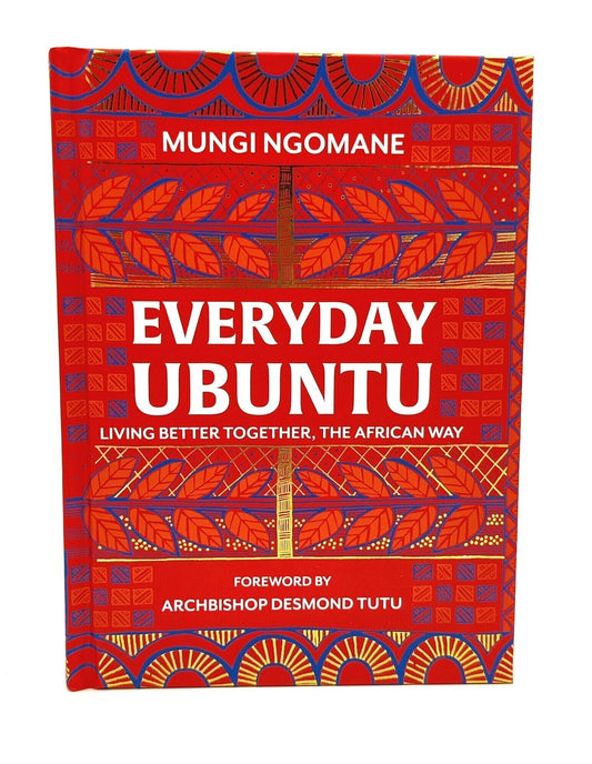 Everyday Ubuntu: Living Better Together, the African Way Hardback Book