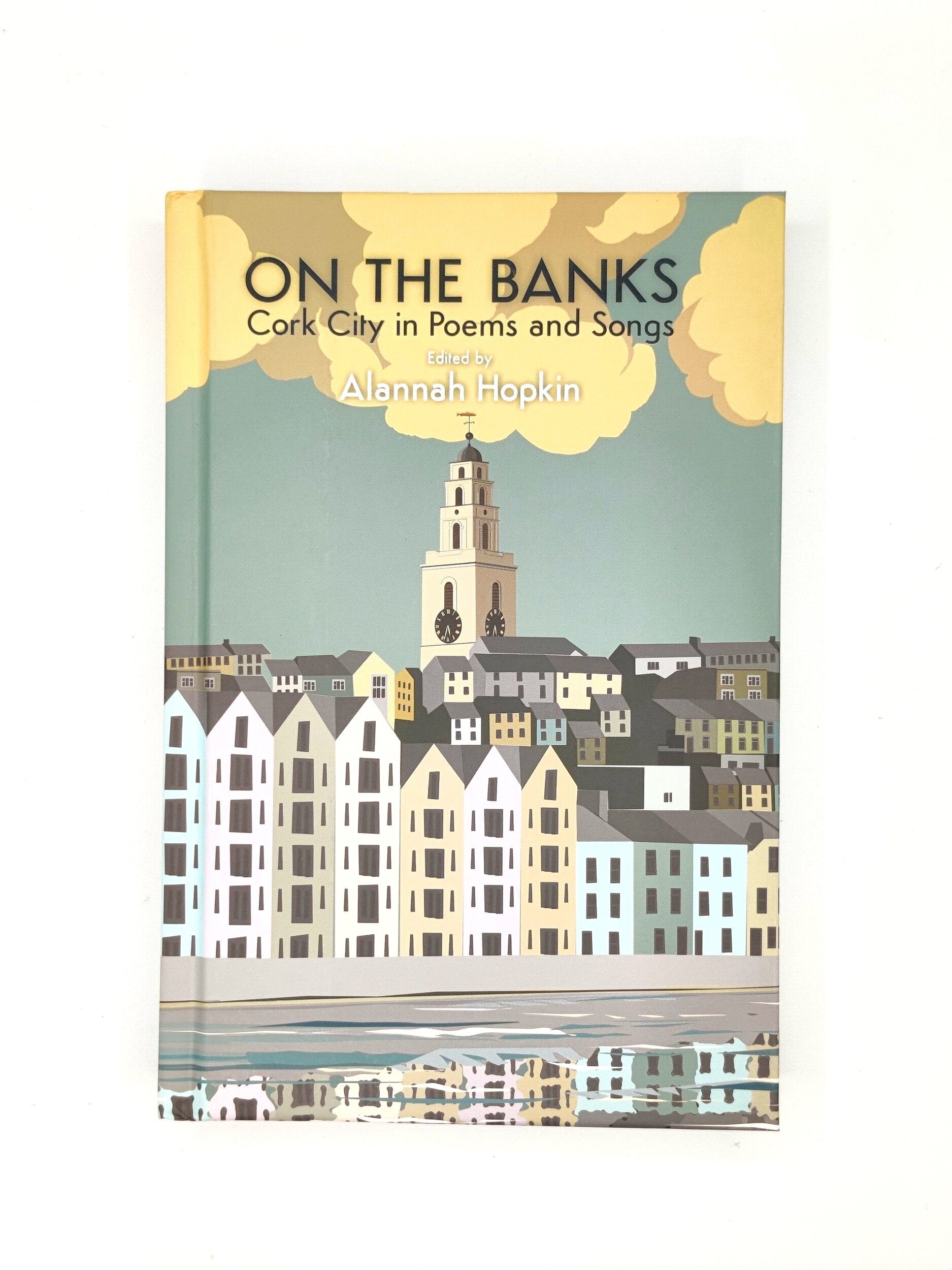 On the Banks: Cork City in Poems and Songs hardback book