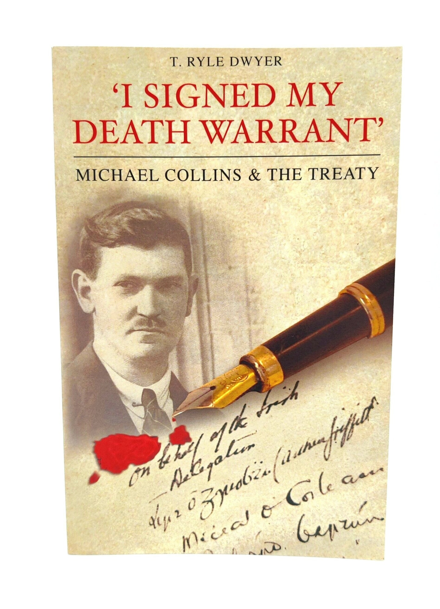 I Signed My Death Warrant: Michael Collins and The Treaty Paperback Book