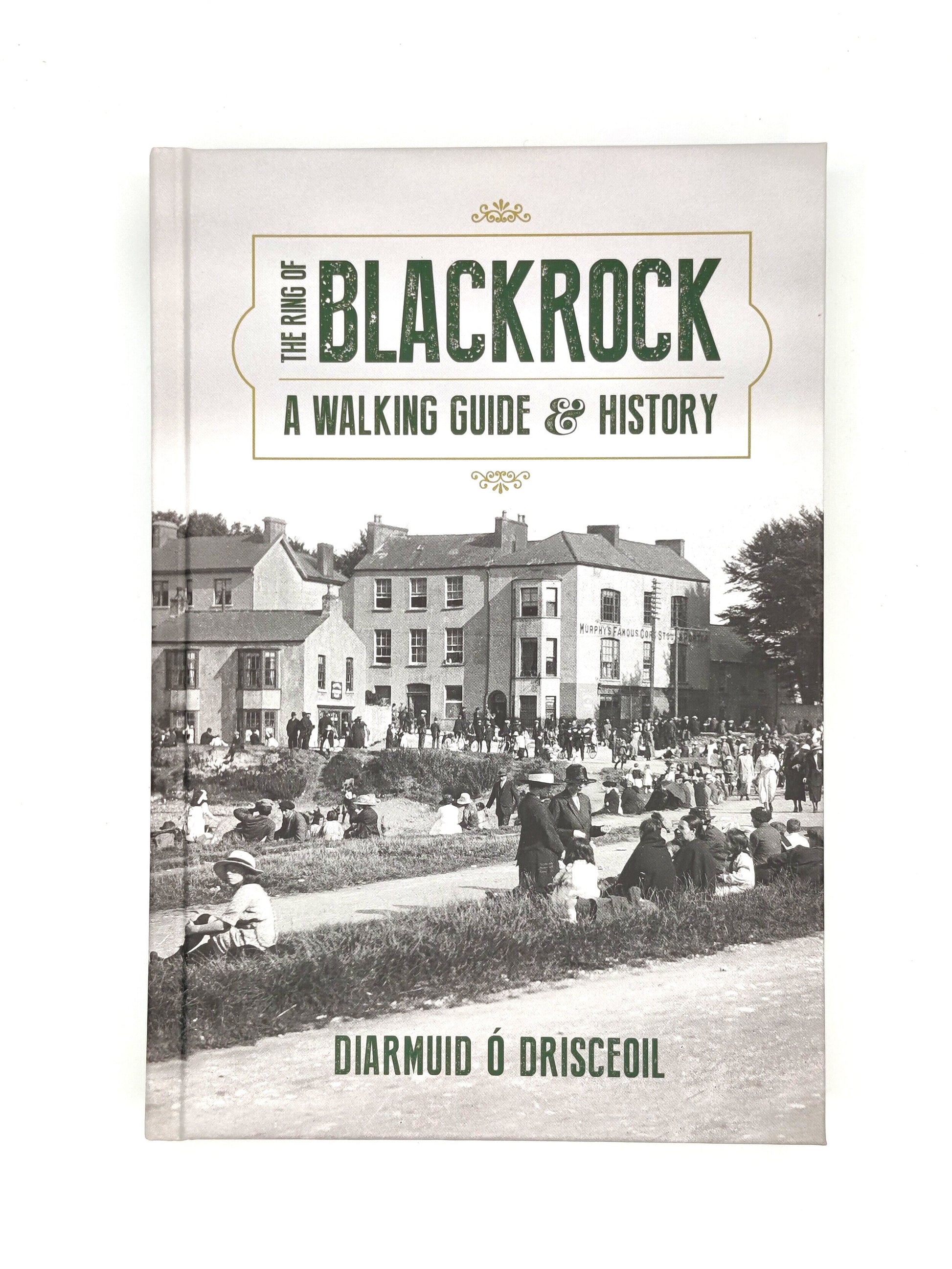 The Ring of Blackrock: A Walking Guide and History Hardback Edition