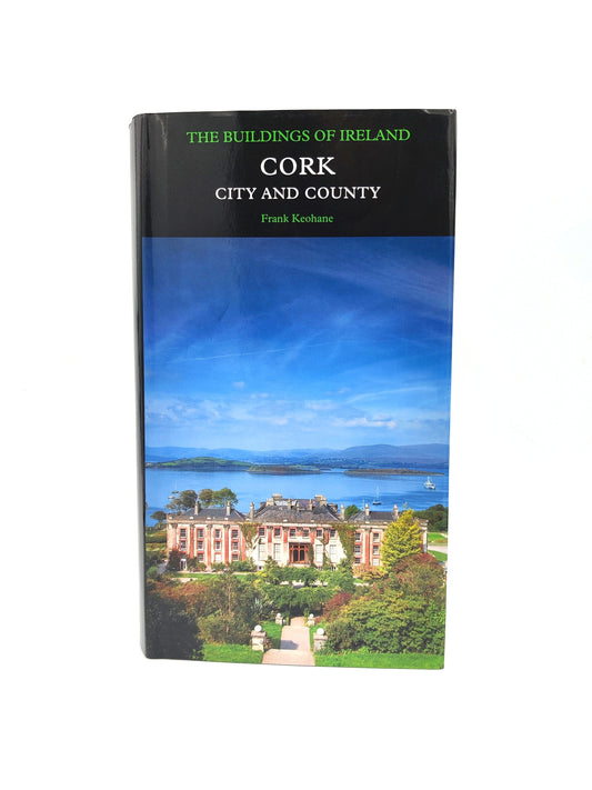 The Buildings of Ireland: Cork City and County Hardback Book