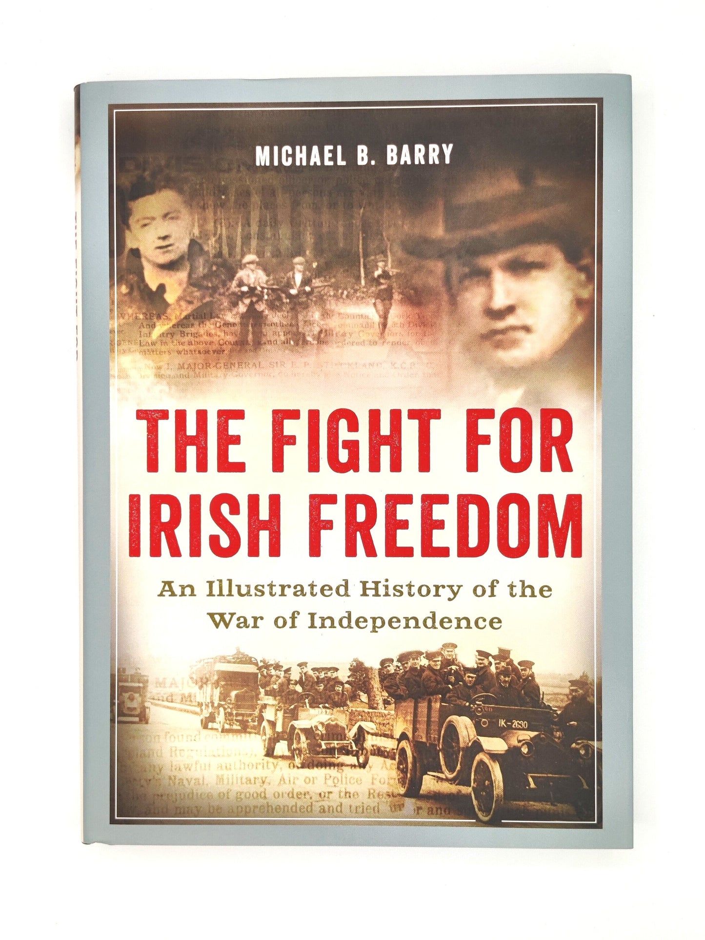 The Fight for Irish Freedom: An Illustrated History of the War of Independence Hardback Book