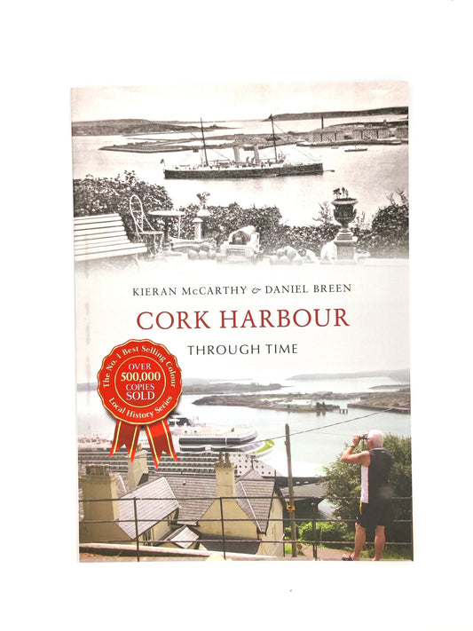 Cork Harbour Through Time Paperback Book Kieran McCarthy and Daniel Breen