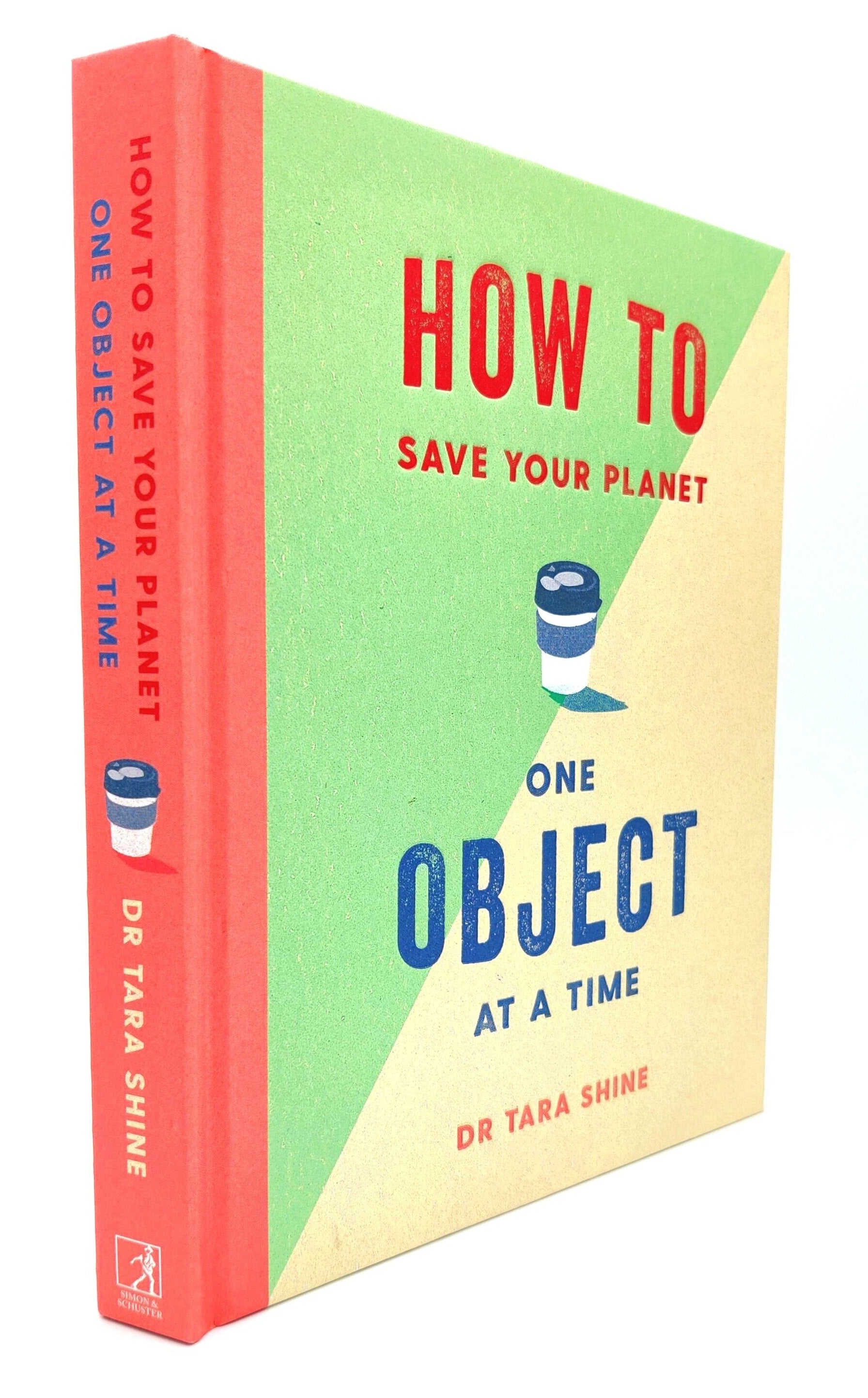 Side View of How to Save Your Planet One Object at a Time Hardback Book